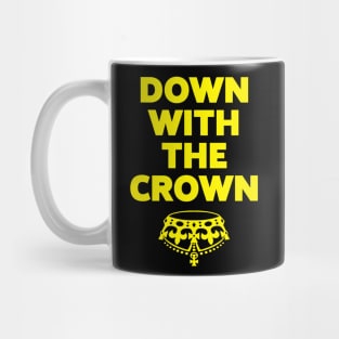 Down with the crown Mug